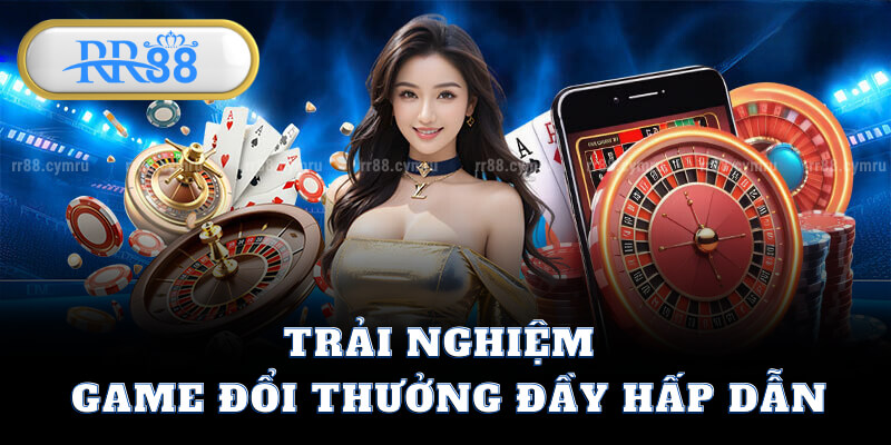 Trải Nghiệm Game Đổi Thưởng Đầy Hấp Dẫn