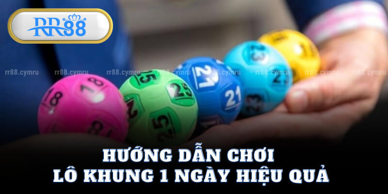 Hướng Dẫn Chơi Lô Khung 1 Ngày Hiệu Quả