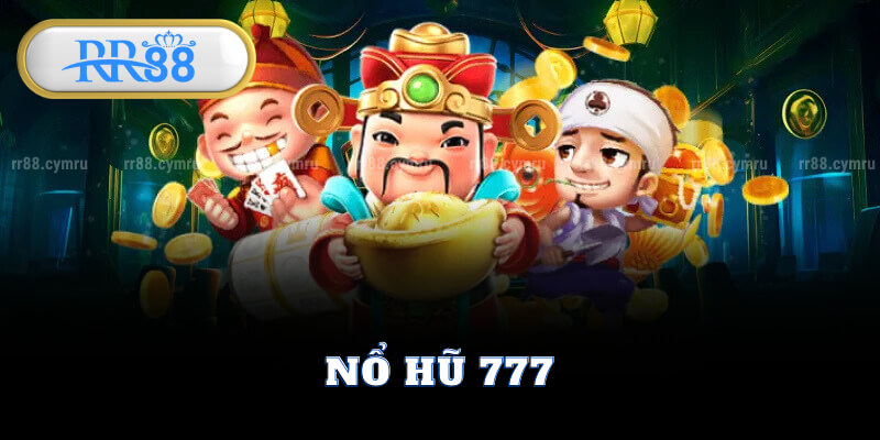 Chơi Nổ Hũ 777 Đổi Thưởng