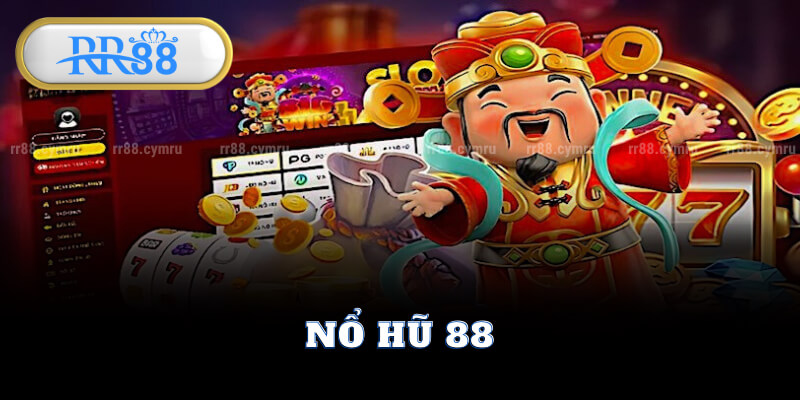 Tìm hiểu về nổ hũ 88