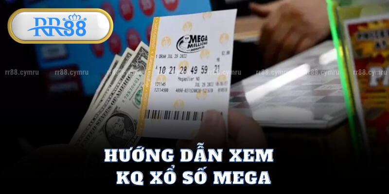 Hướng Dẫn Xem KQ Xổ Số Mega